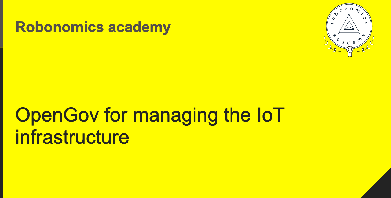 OpenGov for managing the IoT infrastructure / Robonomics Academy